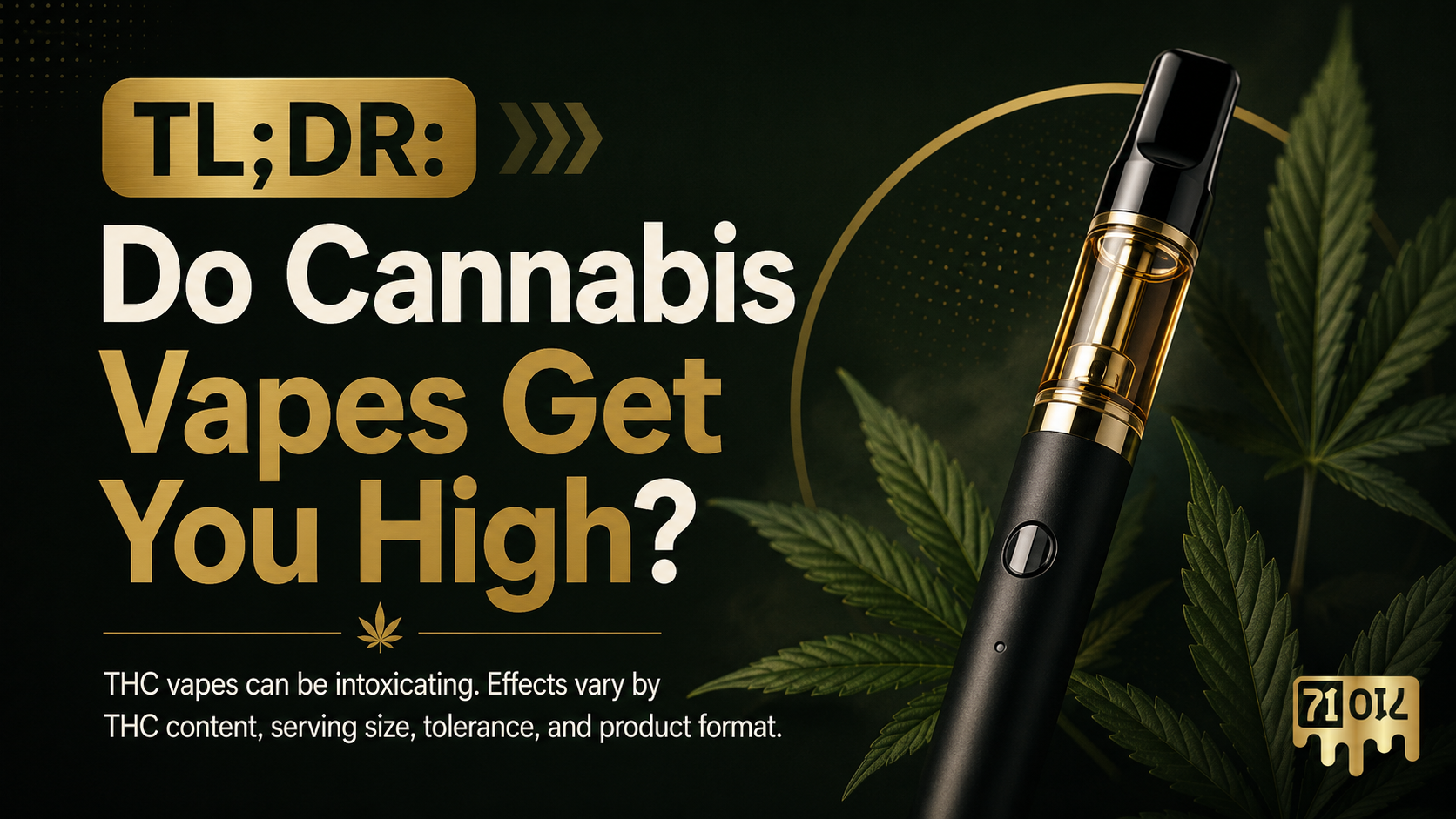 TLDR cannabis vape infographic with vape pen, cannabis leaves, 71 Oil logo watermark, and text explaining that THC vapes can be intoxicating