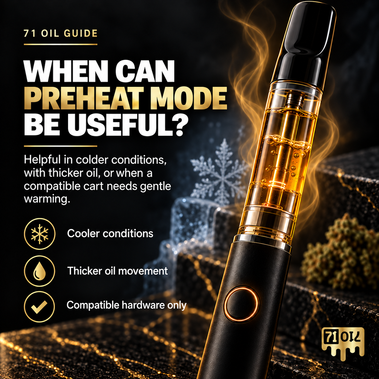Section image for “When Can Preheat Mode Be Useful?” showing a vape cartridge in a black-and-gold layout with visual cues for cooler conditions, thicker oil movement, and compatible hardware only.